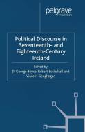 Political Discourse in Seventeenth- and Eighteenth-Century Ireland di D. George Boyce, Robert Eccleshall, Vincent Geoghegan edito da Palgrave Macmillan