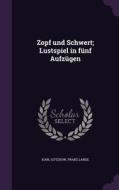 Zopf Und Schwert; Lustspiel In Funf Aufzugen di Karl Gutzkow, Franz Lange edito da Palala Press