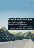 Urban Revolution Now di Christian Schmid edito da Taylor & Francis Ltd