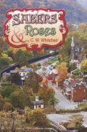 Sabers And Roses di C. Whitehair, W. edito da Publishamerica
