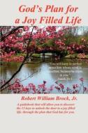 God's Plan for a Joy Filled Life di Robert William Brock Jr edito da Booksurge Publishing