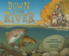 Down by the River di Andrew Weiner edito da Abrams