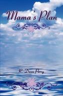 Mama\'s Plan di R Dean Perry edito da America Star Books