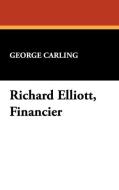 Richard Elliott, Financier di George Carling edito da Wildside Press