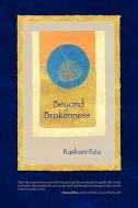 Beyond Brokenness di Rashani Rea edito da Xlibris