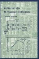 Architectures for RF Frequency Synthesizers di Cicero S. Vaucher edito da Springer US