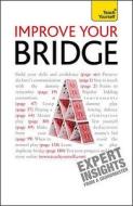 Improve Your Bridge: Teach Yourself di David Bird edito da Hodder & Stoughton General Division