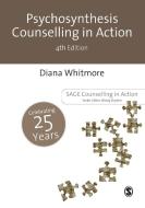 Psychosynthesis Counselling in Action di Diana Whitmore edito da SAGE Publications Ltd