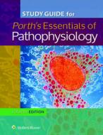 Study Guide for Essentials of Pathophysiology di Brian Kipp edito da Lippincott Williams&Wilki