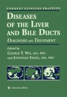 Diseases of the Liver and Bile Ducts edito da Humana Press
