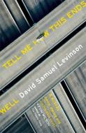 Tell Me How This Ends Well di David Samuel Levinson edito da Little, Brown Book Group