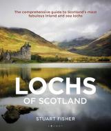 LOCHS OF SCOTLAND THE di FISHER STUART edito da A&C BLACK