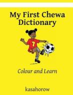 My First Chewa Dictionary: Colour and Learn di Kasahorow edito da Createspace