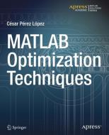 MATLAB Optimization Techniques di Cesar Lopez edito da Apress