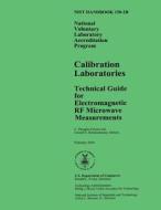 Nist Handbook 150-2b: National Voluntary Laboratory Accreditation Program, Calibration Laboratories Technical Guide for Electromagnetic RF M di Department of Commerce edito da Createspace