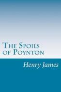 The Spoils of Poynton di Henry James edito da Createspace