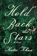 Hold Back the Stars di Katie Khan edito da GALLERY BOOKS