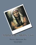 Amazing Arts # 60: Native American Art di Dirk Stursberg edito da Createspace