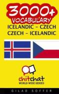 3000+ Icelandic - Czech Czech - Icelandic Vocabulary di Gilad Soffer edito da Createspace