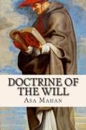 Doctrine of the Will di Asa Mahan edito da Createspace