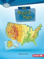 Using Physical Maps di Rebecca E. Hirsch edito da LERNER CLASSROOM