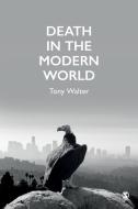 Death in the Modern World di Tony Walter edito da SAGE PUBN