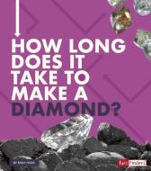 How Long Does It Take to Make a Diamond? di Emily Hudd edito da CAPSTONE PR