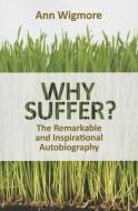 Why Suffer? di Dr. Ann Wigmore edito da Book Publishing Company