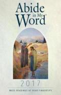 Abide in My Word 2017: Mass Readings at Your Fingertips di The Word Among Us Press edito da Word Among Us Press