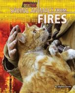 Saving Animals from Fires di Stephen Person edito da BEARPORT PUB CO INC