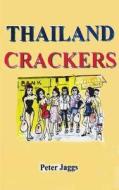 Thailand Crackers di Peter Jaggs edito da Booksmango