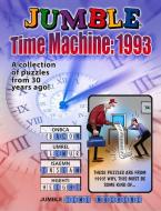 Jumble(r) Time Machine 1993: A Collection of Puzzles from 30 Years Ago di Tribune Content Agency LLC edito da TRIUMPH BOOKS