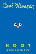 Hoot: La Odisea de Los Búhos / Hoot di Carl Hiaasen edito da ALFAGUARA INFANTIL