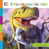 El Tiranosaurio Rex di Lori Dittmer edito da CREATIVE ED & PAPERBACKS