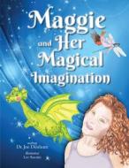 Maggie and Her Magical Imagination: An Autism Discovery Story di Joe Denham edito da CITATION MEDIA