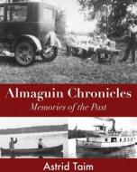 Almaguin Chronicles: Memories of the Past di Astrid Taim edito da Natural Heritage Books