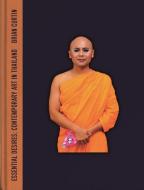 Essential Desires: Contemporary Art in Thailand di Brian Curtin edito da REAKTION BOOKS