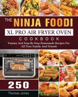 The Ninja Foodi XL Pro Air Fryer Oven Cookbook di Thomas Jones edito da Thomas Jones