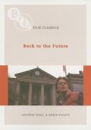 Back To The Future di G. Howie, Robin Stoate, Andrew Shail edito da Bloomsbury Publishing Plc