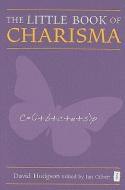 The Little Book of Charisma di David Hodgson edito da Crown House Publishing