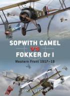 Sopwith Camel vs Fokker Dr I di Jon Guttman edito da Bloomsbury Publishing PLC