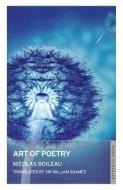 The Art of Poetry di Nicolas Boileau Despreaux edito da ALMA BOOKS