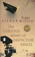 The Curious Mind of Inspector Angel di Roger Silverwood edito da Ulverscroft