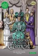 The Importance of Being Earnest the Graphic Novel di Oscar Wilde edito da Classical Comics