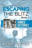 Escaping the Blitz Book 2 di Michael Stevens edito da CONTENTO DE SEMRIK