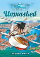 Flying Furballs 3: Unmasked di Donovan Bixley edito da Upstart Press Ltd