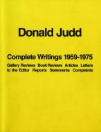 Donald Judd: Complete Writings 1959-1975 di Donald Judd edito da Distributed Art Publishers