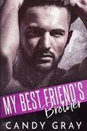 My Best Friend's Brother di Candy Gray edito da Createspace Independent Publishing Platform