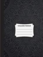 Composition Notebook: Black Mandara: College Ruled School Notebooks, Subject Daily Journal Notebook: 120 Lined Pages (Large, 8.5 X 11 In.) di J. P. Journal edito da Createspace Independent Publishing Platform