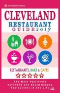 Cleveland Restaurant Guide 2019: Best Rated Restaurants in Cleveland, Ohio - 500 Restaurants, Bars and Cafés Recommended for Visitors, 2019 di John C. Wood edito da Createspace Independent Publishing Platform